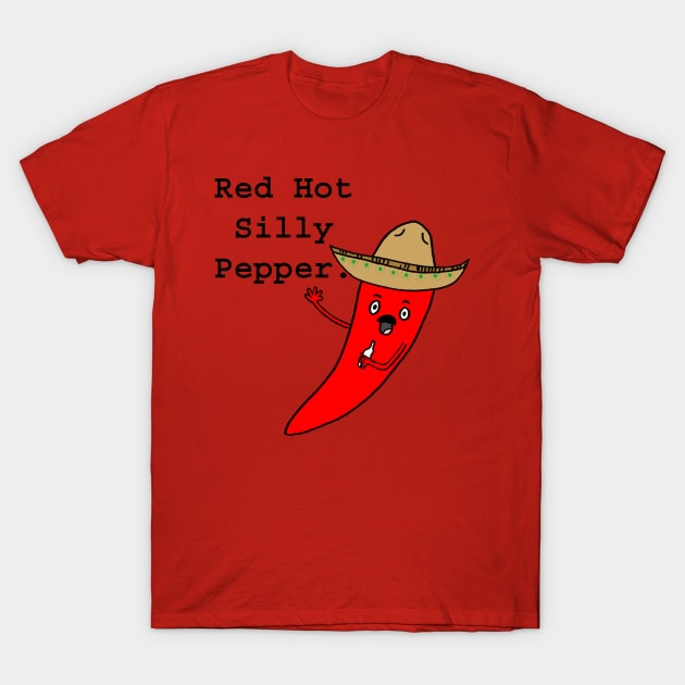Red Hot Silly Pepper. T-Shirt by RainFromAbove